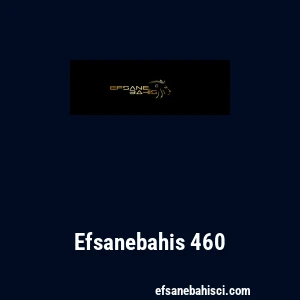 Efsanebahis 460