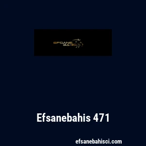 Efsanebahis 471
