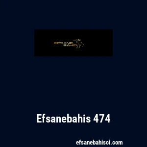 Efsanebahis 474