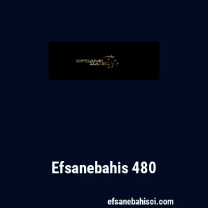 Efsanebahis 480